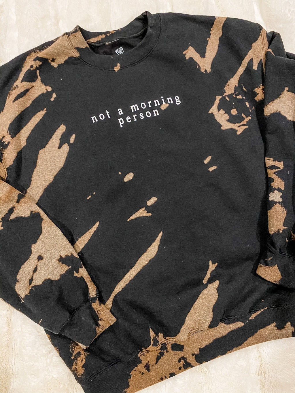 Not A Morning Person Bleached Sweatshirt