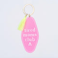 Tired Moms Club Motel Key Chain